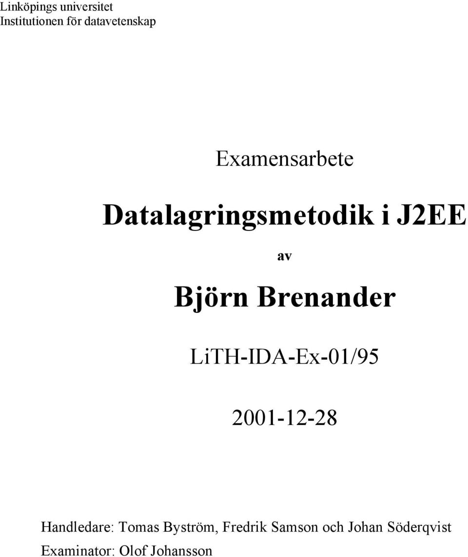 Brenander LiTH-IDA-Ex-01/95 2001-12-28 Handledare: Tomas