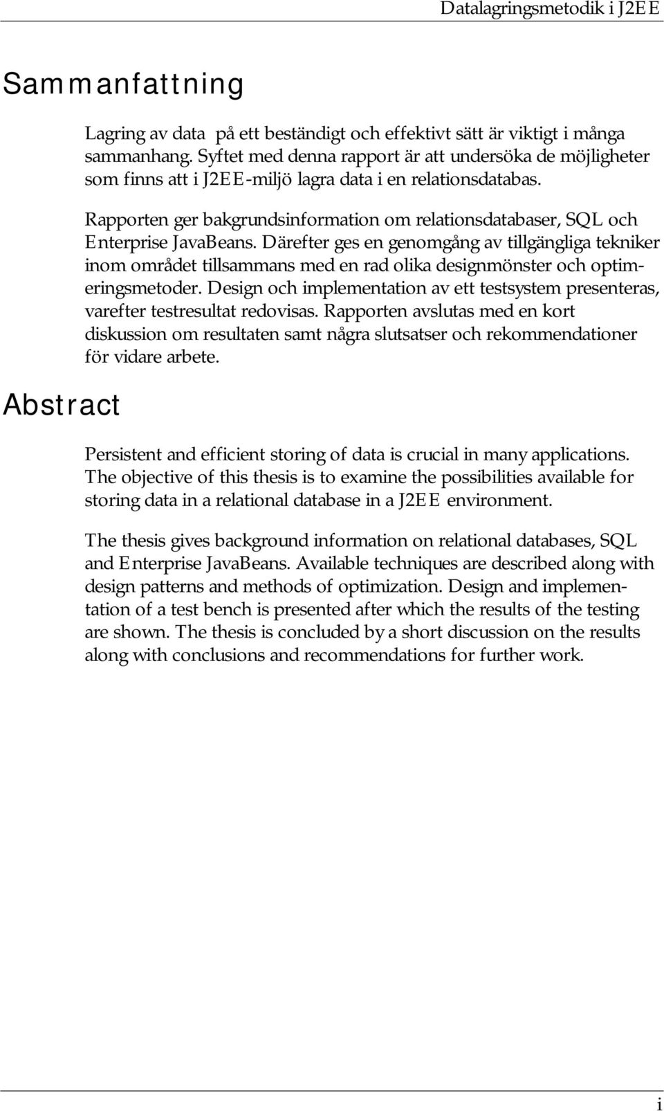 Rapporten ger bakgrundsinformation om relationsdatabaser, SQL och Enterprise JavaBeans.