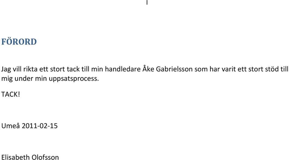 ett stort stöd till mig under min