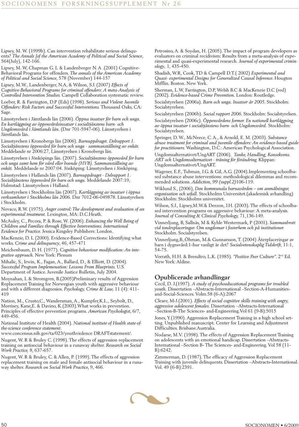 The annals of the American Academy of Political and Social Science, 578 (November) 144-157 Lipsey, M.W., Landenberger, N.A, & Wilson, S.J.