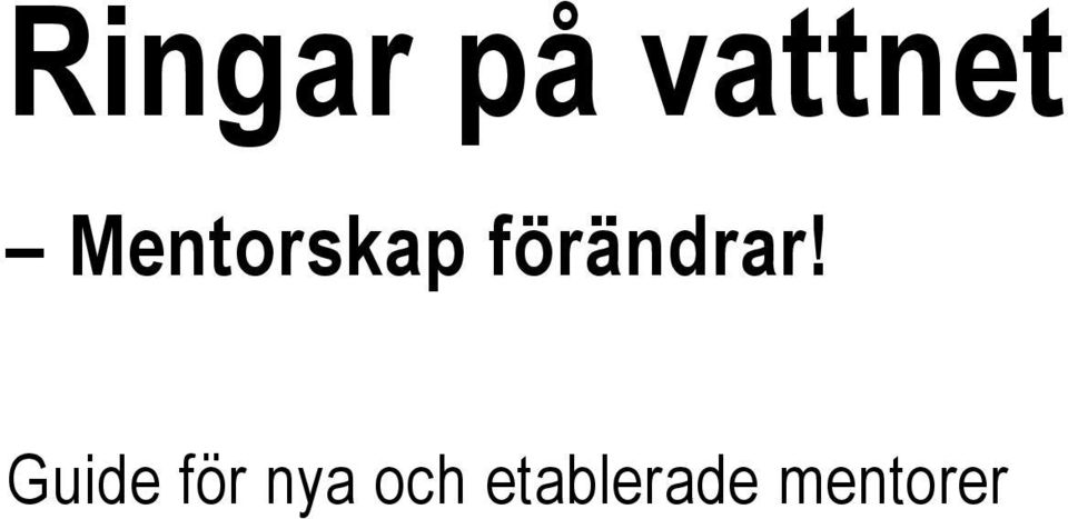 förändrar!