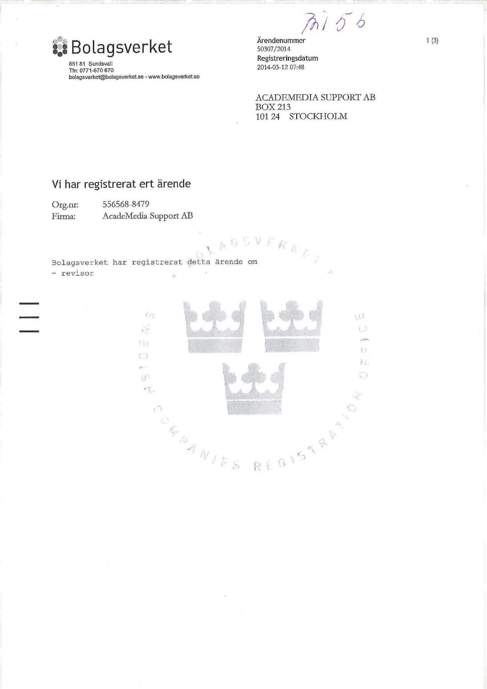 ADEMEDIA SUPPORT AB BOX 213 101 24 STOCKHOLM Vi har registrerat ert ärende Org.