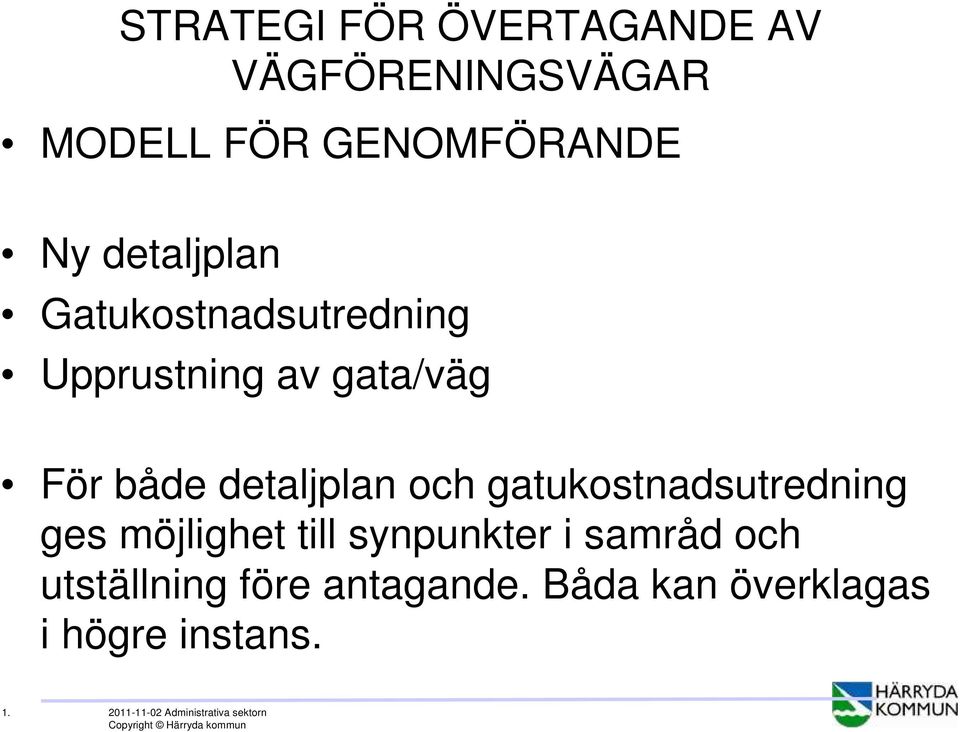 och gatukostnadsutredning ges möjlighet till synpunkter i samråd och