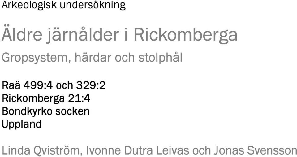 499:4 och 329:2 Rickomberga 21:4 Bondkyrko socken