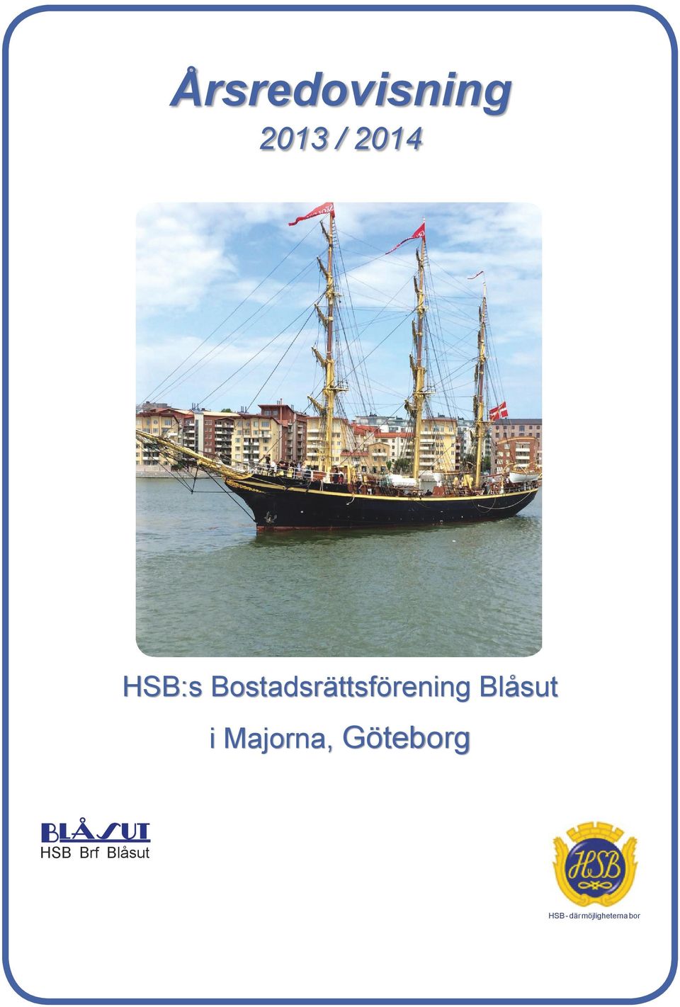 Blåsut i Majorna, Göteborg HSB