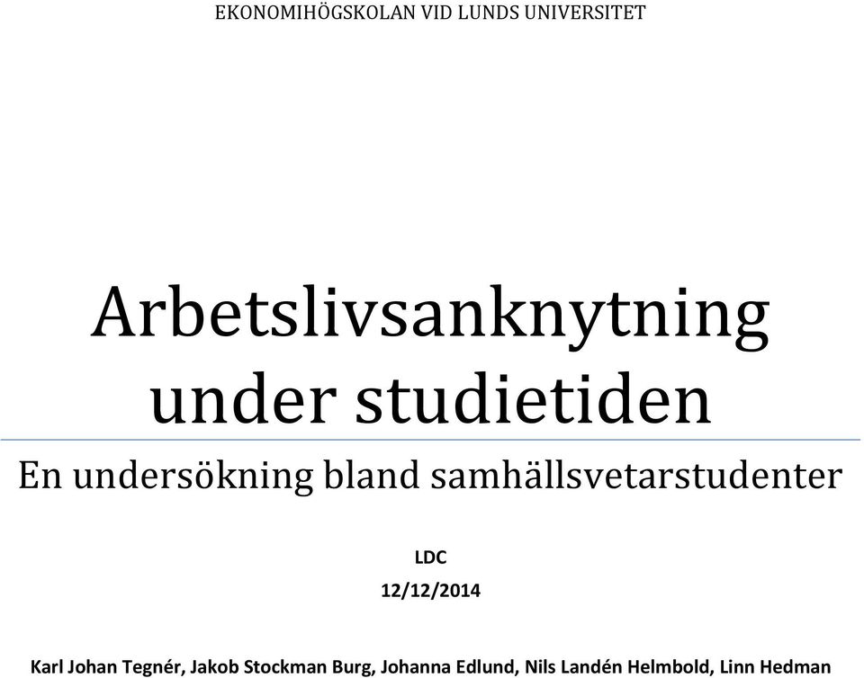 bland samhällsvetarstudenter LDC 12/12/2014 Karl Johan