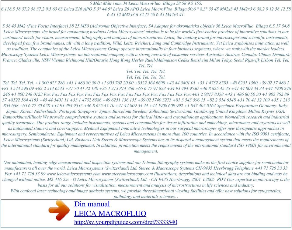 5 58 45 M42 (Fine Focus Interface) 38 25 M50 (Achromat Objective Interface) 54 Adapter för akromatiska objektiv 36 Leica MacroFluo Bilaga 6.5 17 54.