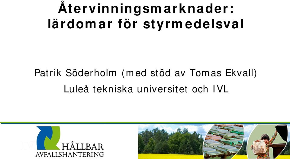 Söderholm (med stöd av Tomas