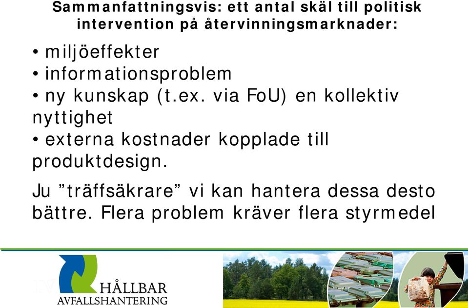 via FoU) en kollektiv nyttighet externa kostnader kopplade till