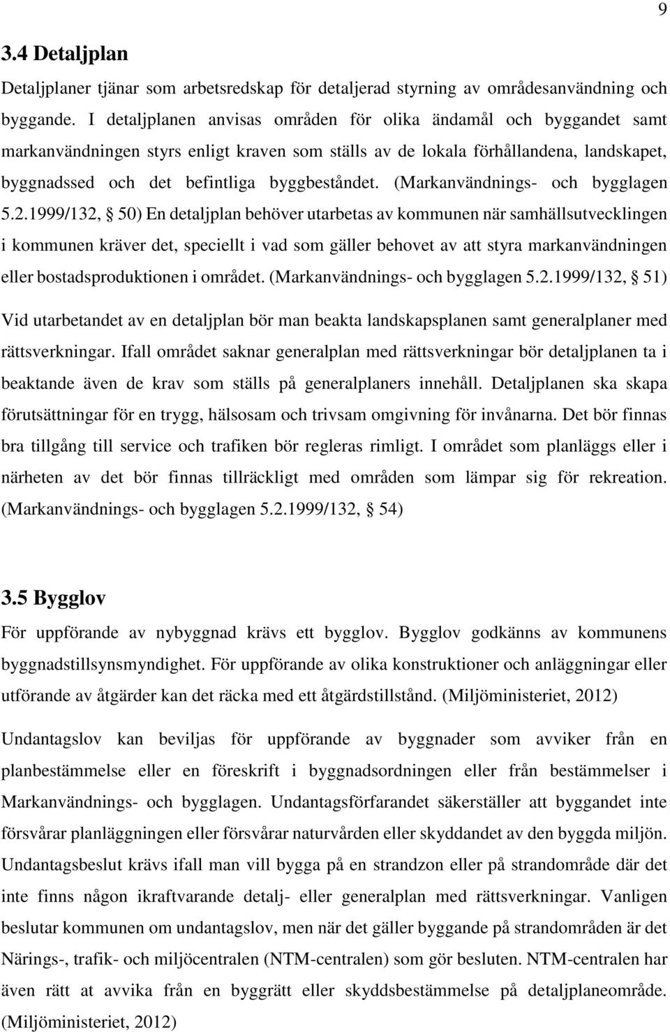 byggbeståndet. (Markanvändnings- och bygglagen 5.2.