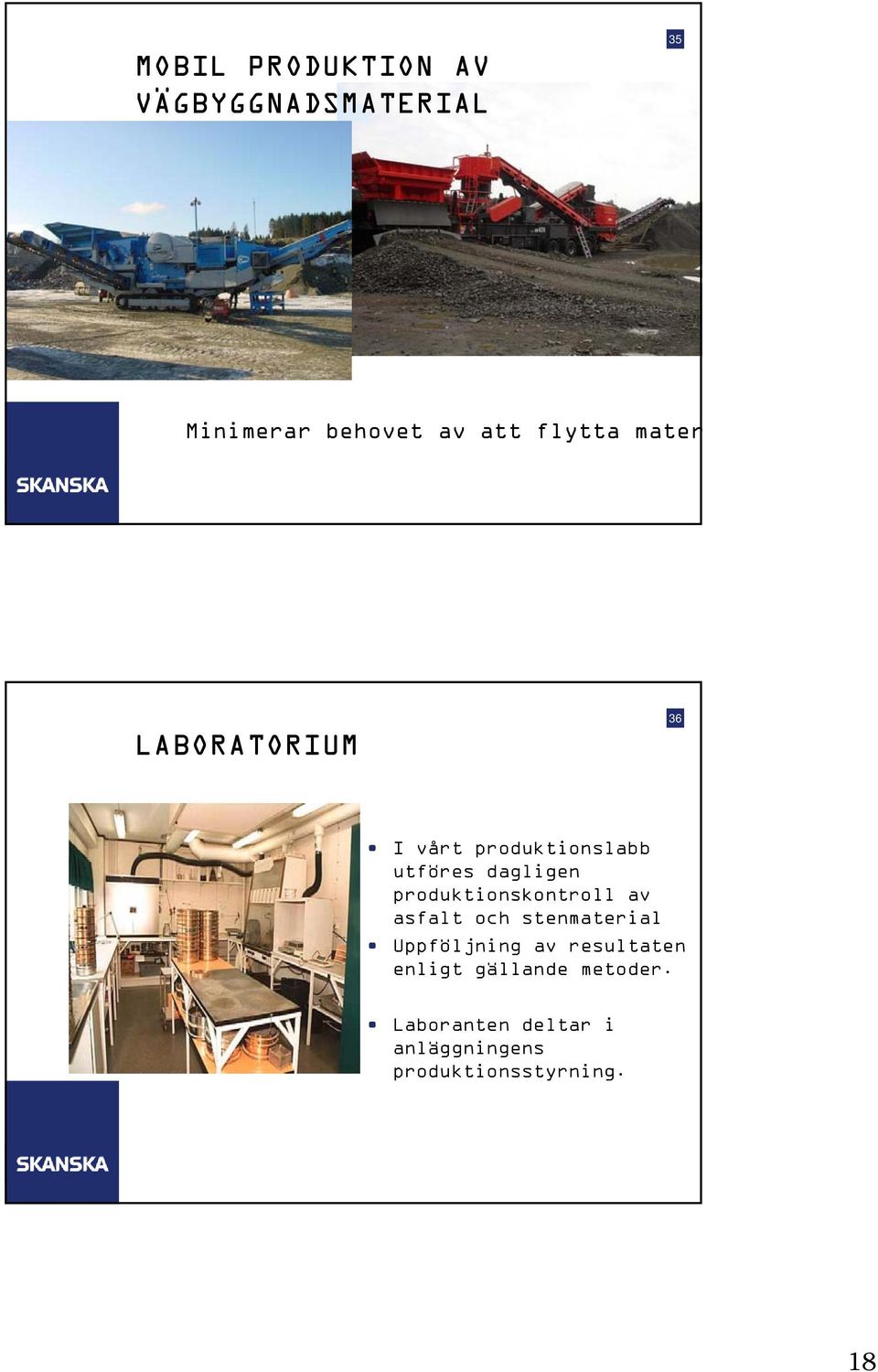 produktionskontroll av asfalt och stenmaterial Uppföljning av resultaten