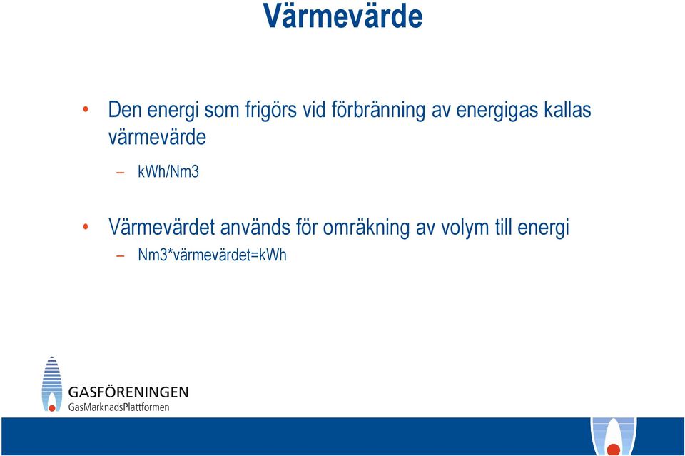 värmevärde kwh/nm3 Värmevärdet används