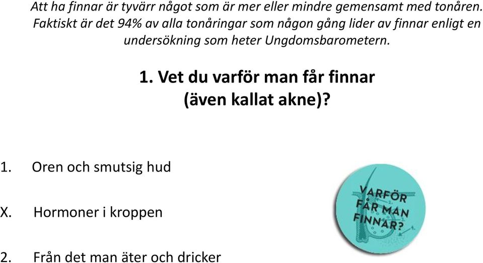 undersökning som heter Ungdomsbarometern. 1.