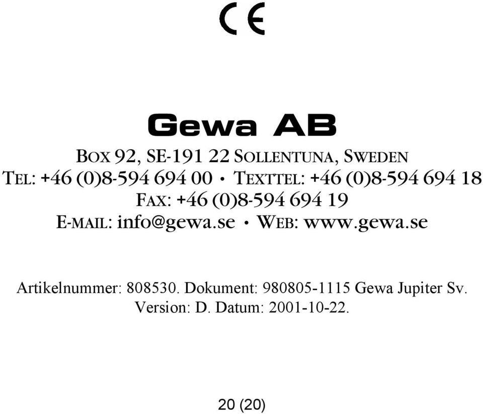 E-MAIL: info@gewa.se WEB: www.gewa.se Artikelnummer: 808530.