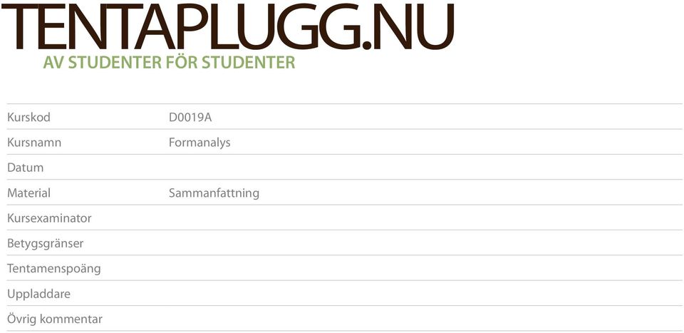 Kursnamn D0019A Formanalys Datum Material