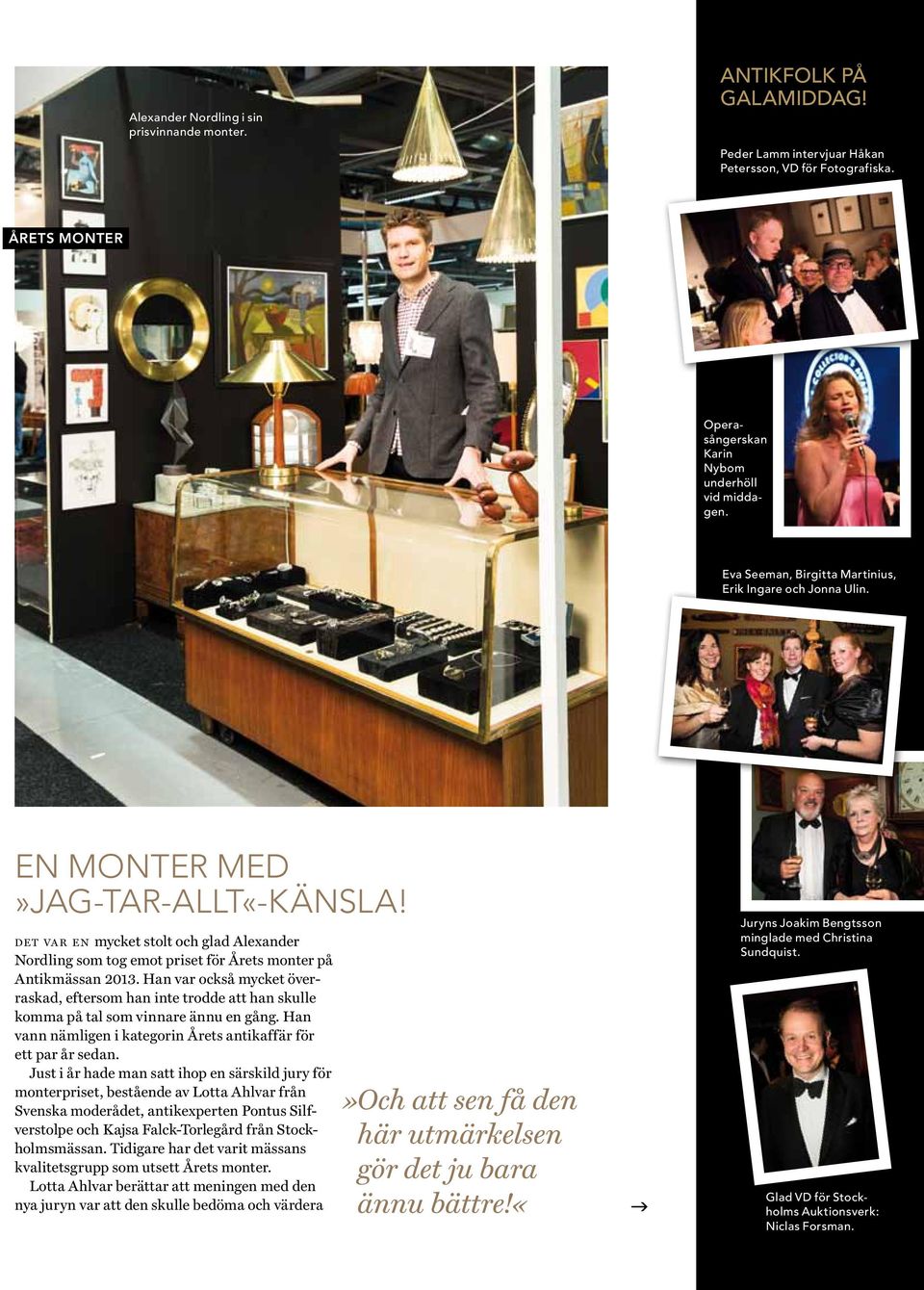 det va r e n mycket stolt och glad Alexander Nordling som tog emot priset för Årets monter på Antikmässan 2013.