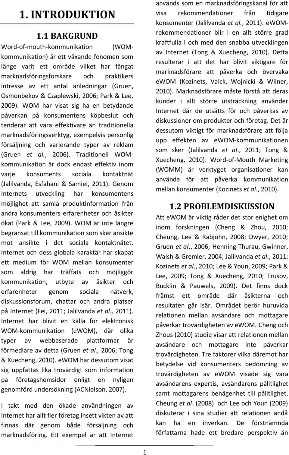 (Gruen, Osmonbekov & Czaplewski, 2006; Park & Lee, 2009).