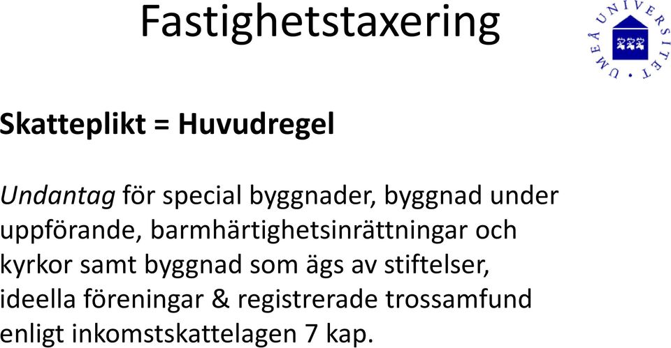 kyrkor samt byggnad som ägs av stiftelser, ideella