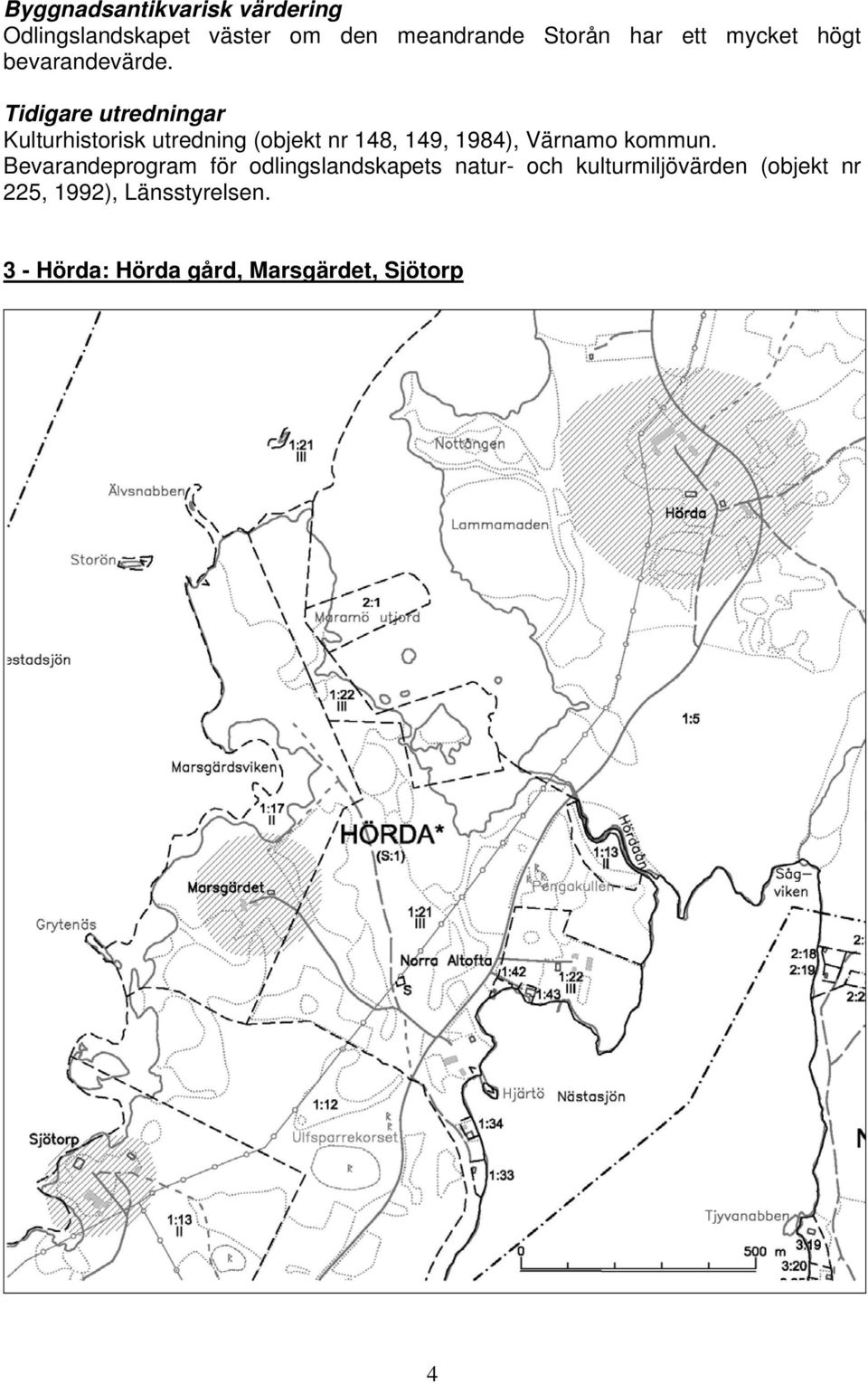 Tidigare utredningar Kulturhistorisk utredning (objekt nr 148, 149, 1984), Värnamo kommun.