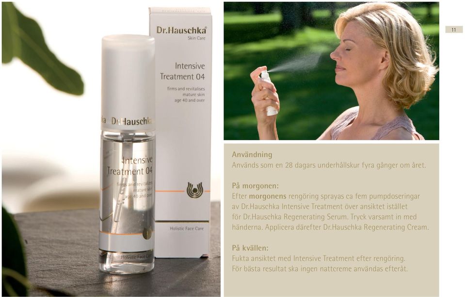 Hauschka Intensive Treatment över ansiktet istället för Dr.Hauschka Regenerating Serum.