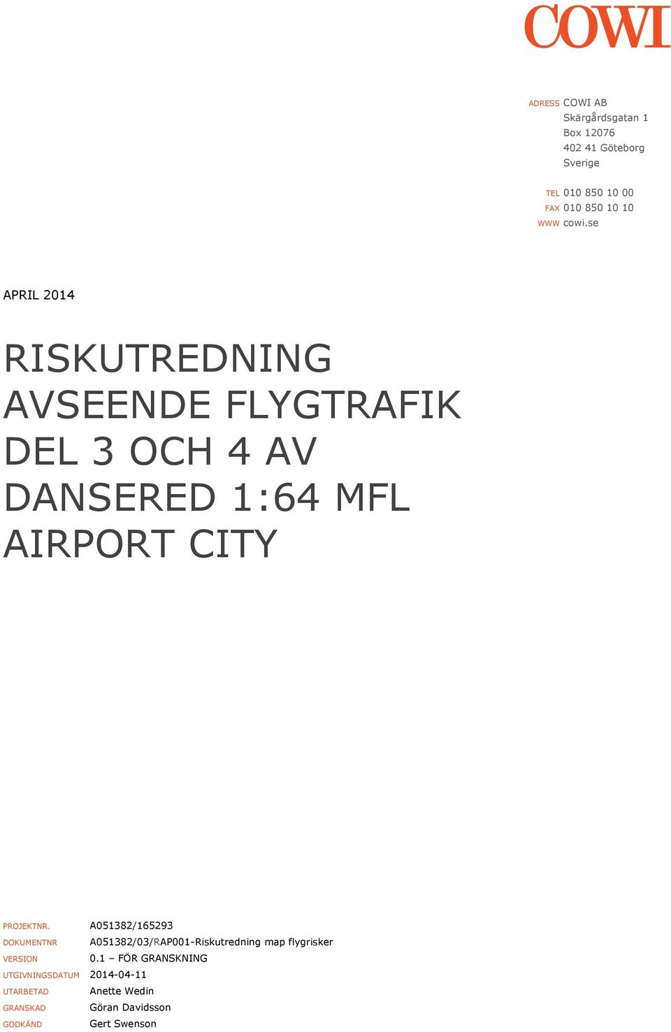 se APRIL 2014 RISKUTREDNING AVSEENDE FLYGTRAFIK DEL 3 OCH 4 AV DANSERED 1:64 MFL AIRPORT CITY