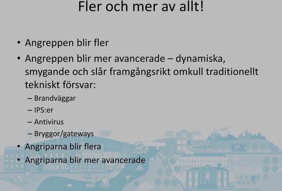 smygande och slår framgångsrikt omkull traditionellt tekniskt