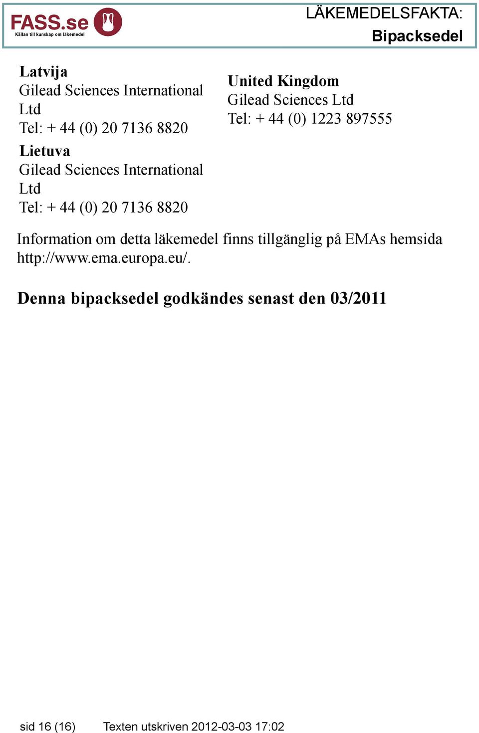 EMAs hemsida http://www.ema.europa.eu/.