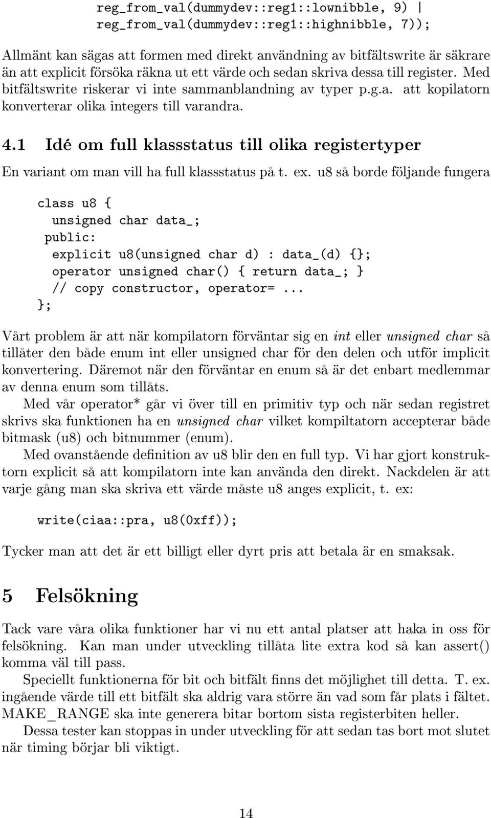 1 Idé om full klassstatus till olika registertyper En variant om man vill ha full klassstatus på t. ex.