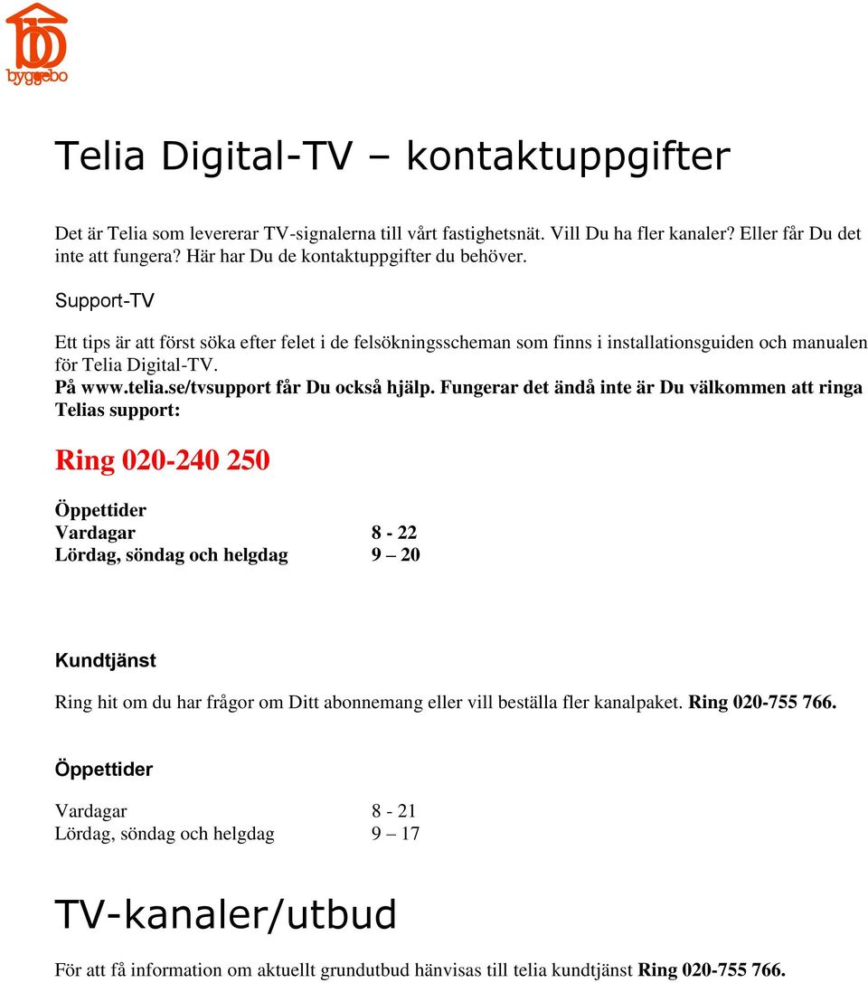 se/tvsupport får Du också hjälp.