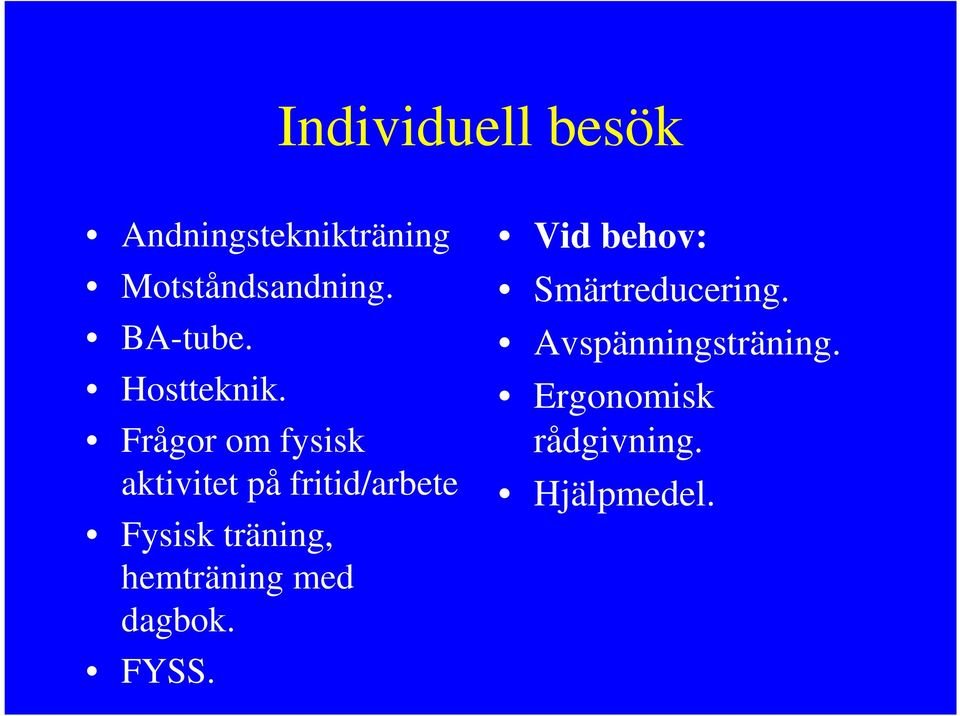 Frågor om fysisk aktivitet på fritid/arbete Fysisk träning,