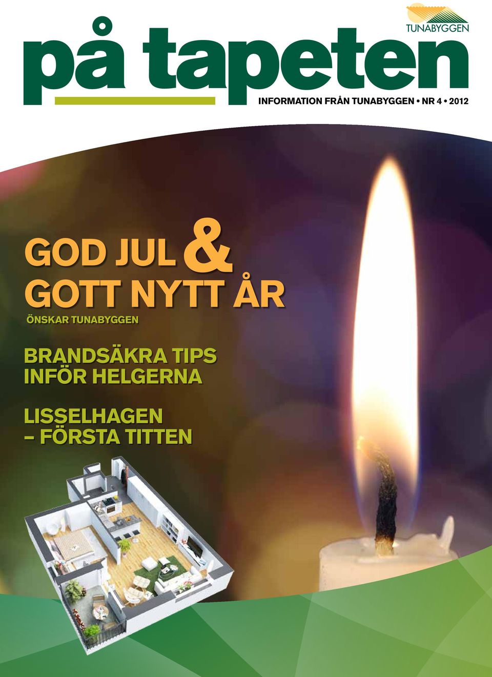 önskar Tunabyggen Brandsäkra tips