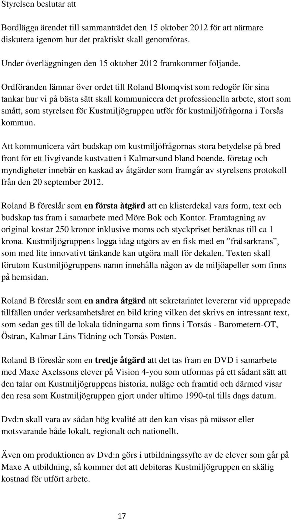 utför för kustmiljöfrågorna i Torsås kommun.