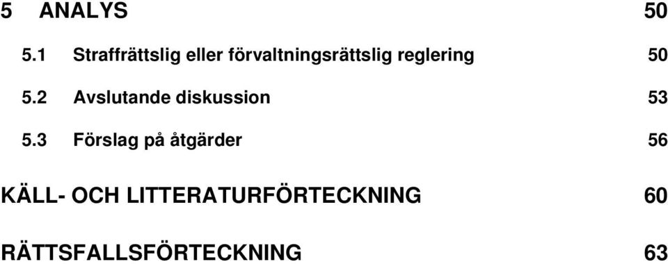 reglering 50 5.2 Avslutande diskussion 53 5.