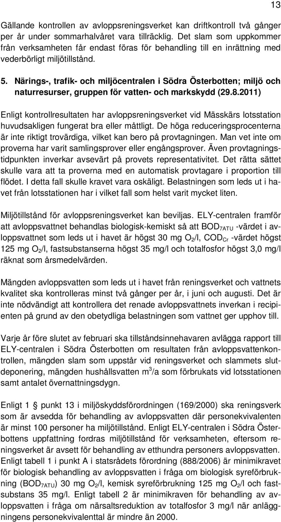 Närings-, trafik- och miljöcentralen i Södra Österbotten; miljö och naturresurser, gruppen för vatten- och markskydd (29.8.