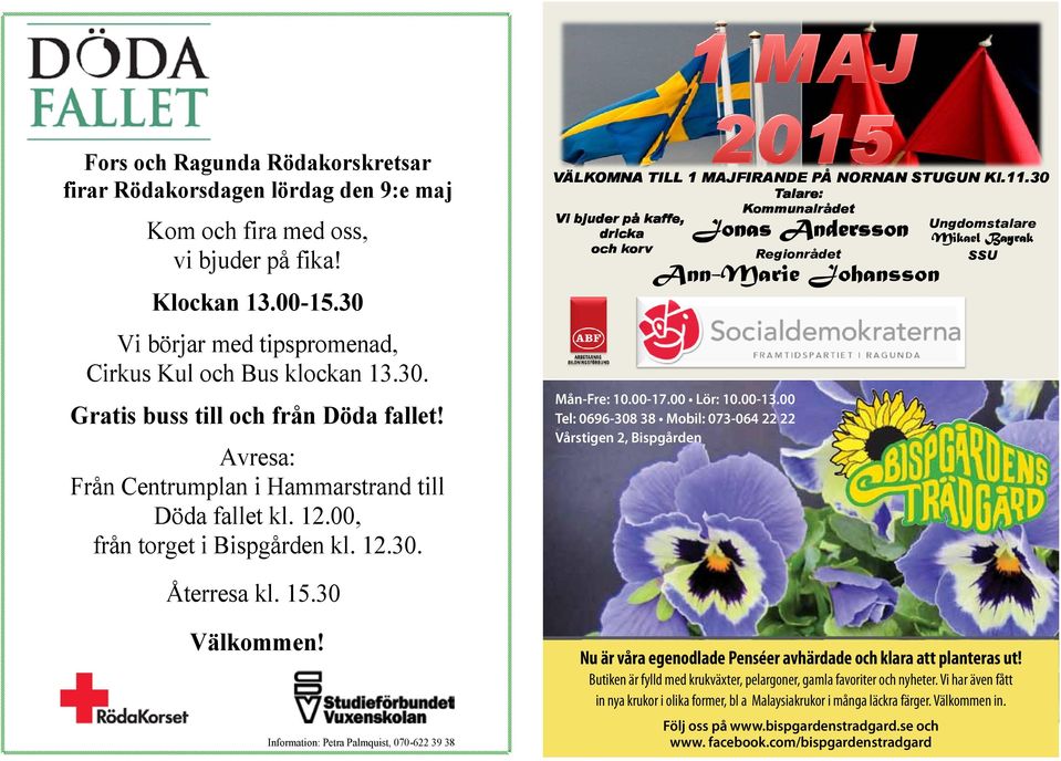 30. Gratis buss till och från Döda fallet! Avresa: Från Centrumplan i Hammarstrand till Döda fallet kl. 12.00, från torget i Bispgården kl. 12.30. Mån-Fre: 10.00-17.00 Lör: 10.00-13.