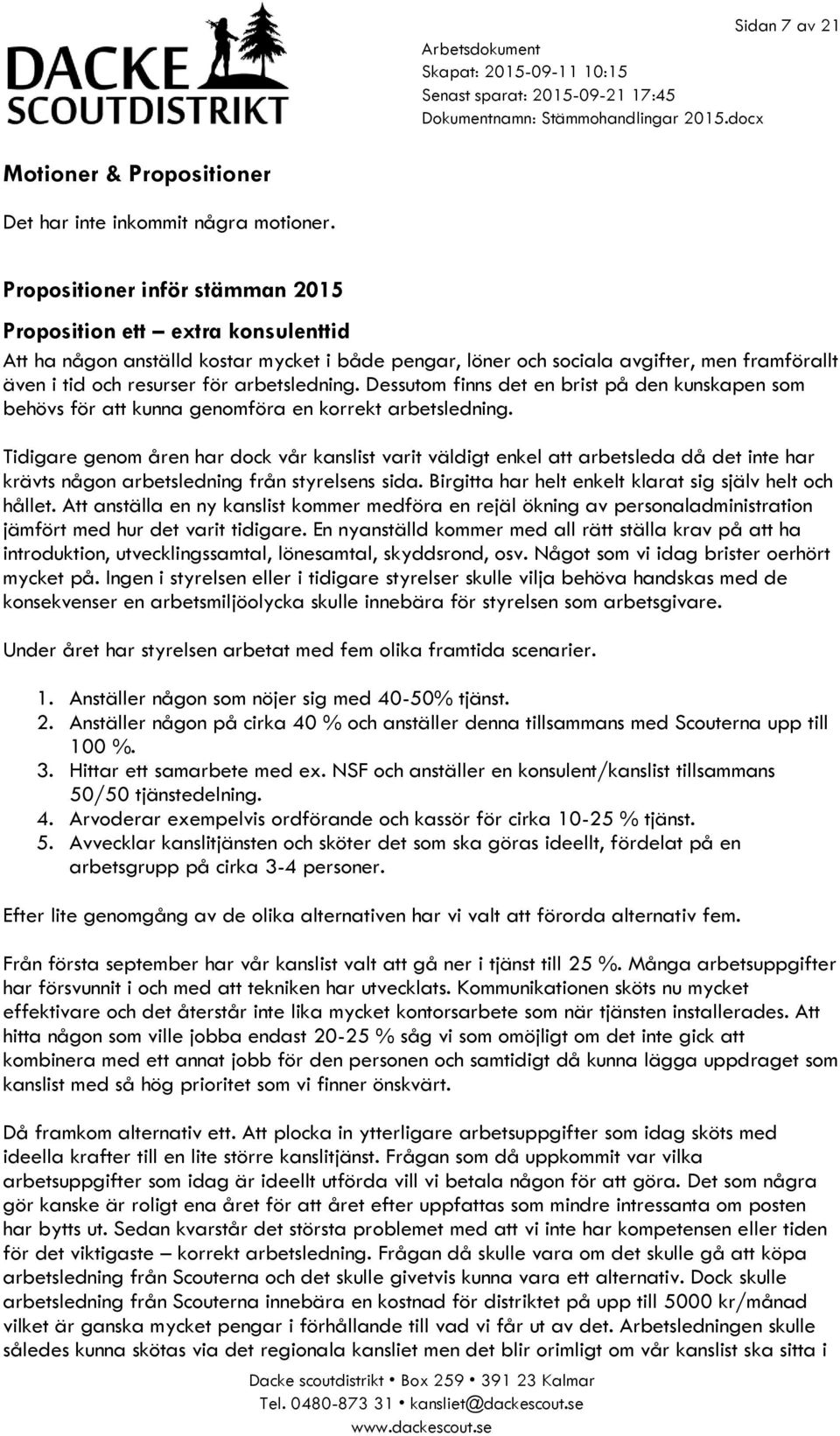 arbetsledning. Dessutom finns det en brist på den kunskapen som behövs för att kunna genomföra en korrekt arbetsledning.