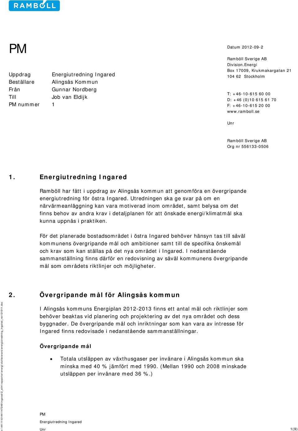 Ramböll har fått i uppdrag av Alingsås kommun att genomföra en övergripande energiutredning för östra Ingared.