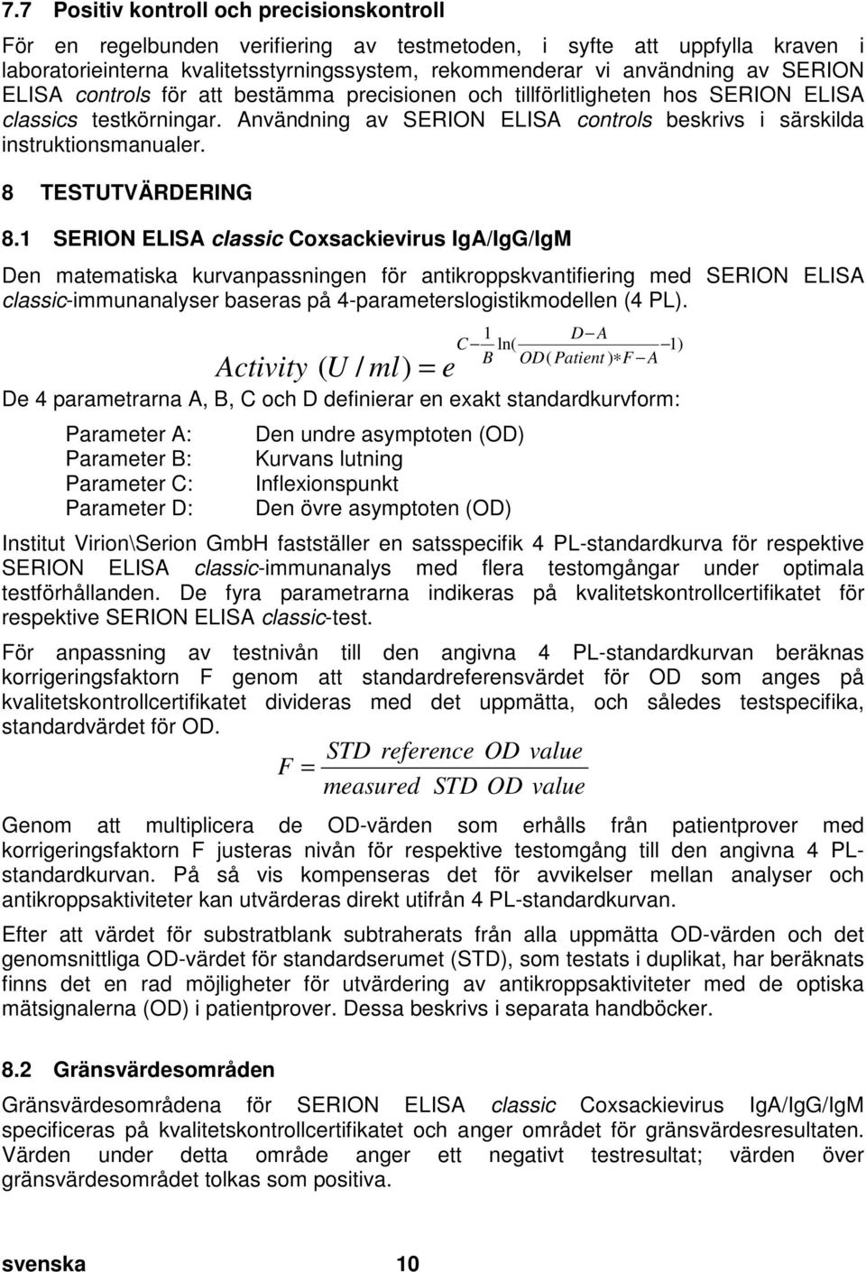 doc @ 57402 @ 2 Pos: 32 /Ar bei tsanl eitungen ELISA cl assic/gültig für all e D okumente/elisa classic/t estauswertung/quantifi zierungsgrenzen @ 6\mod_1258098664276_43.doc @ 24405 @ 2 7.