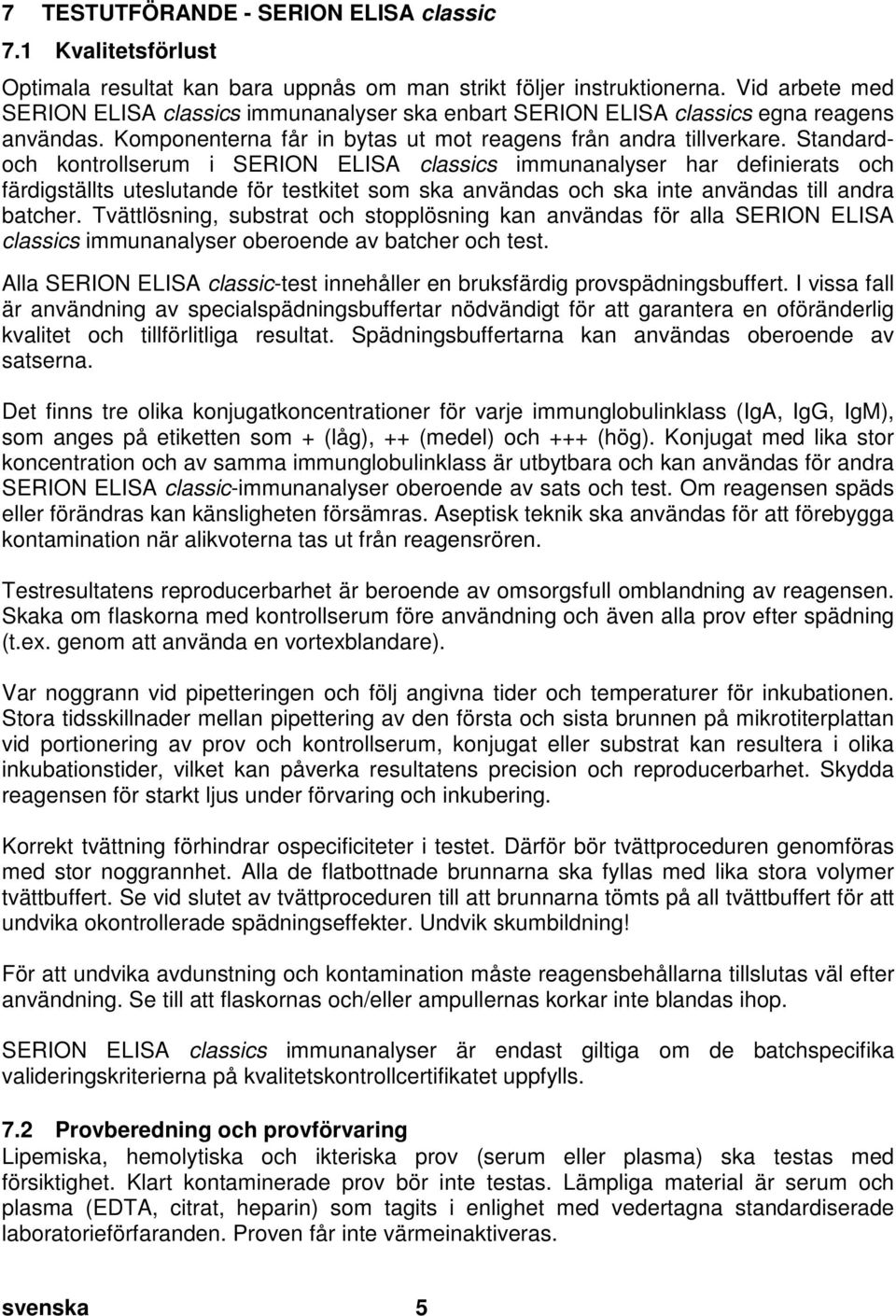 doc @ 2478 @ 1 7 TESTUTFÖRANDE - SERION ELISA classic Pos: 13 /Ar bei tsanl eitungen ELISA cl assic/gültig für all e D okumente/elisa classic/t estdurchführung/allgemeine Hi nweise ELISA cl assic @