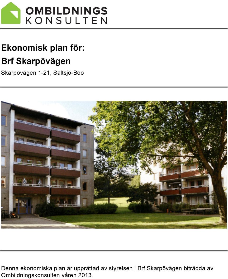 ekonomiska plan är upprättad av styrelsen i