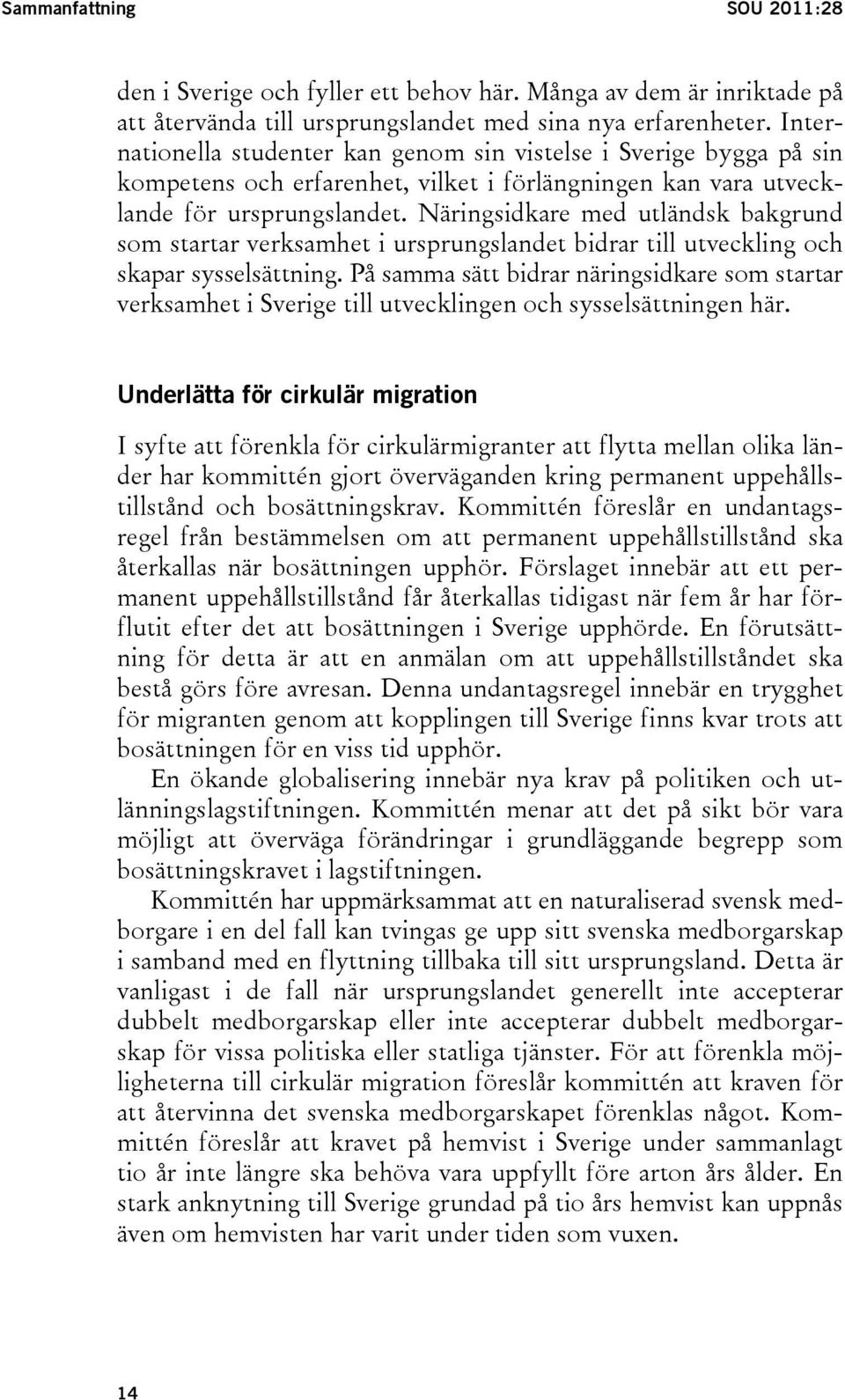 Näringsidkare med utländsk bakgrund som startar verksamhet i ursprungslandet bidrar till utveckling och skapar sysselsättning.