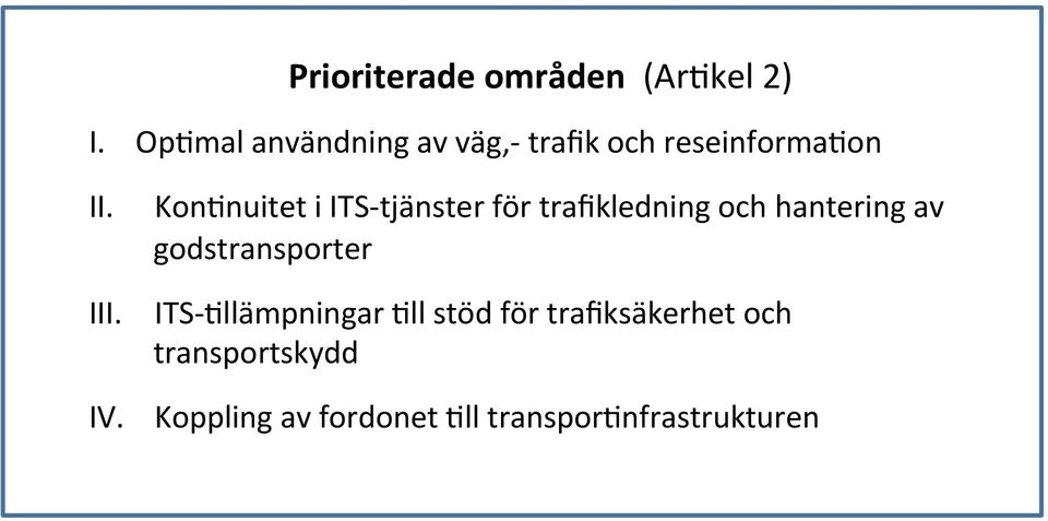 Kon*nuitet i - tjänster för trafikledning och hantering av