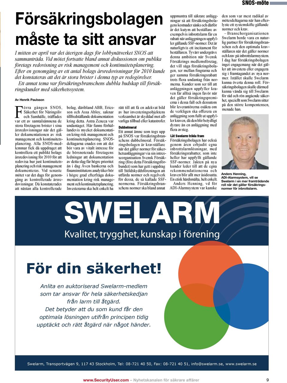 Efter en genomgång av ett antal bolags årsredovisningar för 2010 kunde det konstateras att det är stora brister i denna typ av redogörelser.