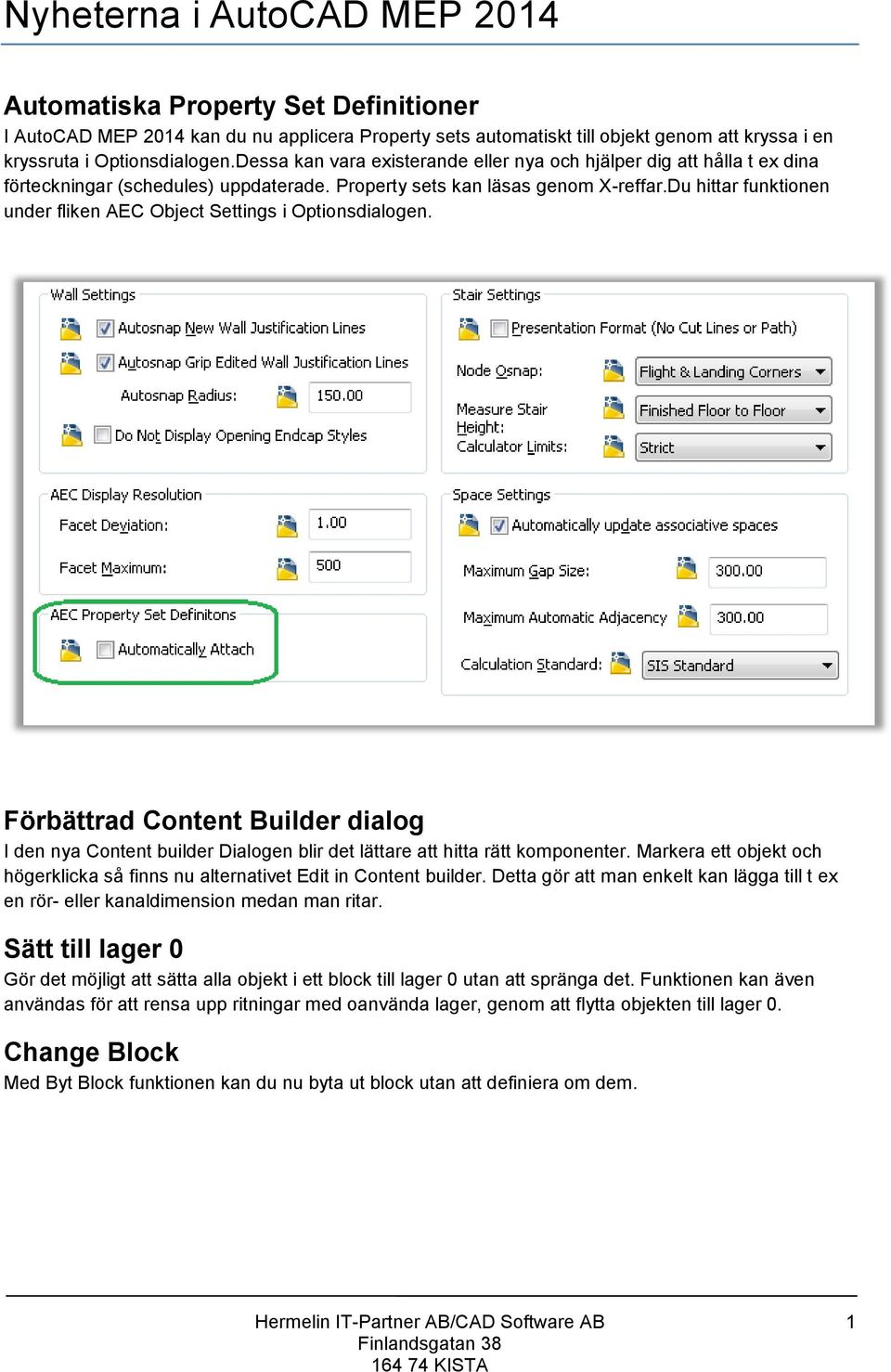 Du hittar funktionen under fliken AEC Object Settings i Optionsdialogen. Förbättrad Content Builder dialog I den nya Content builder Dialogen blir det lättare att hitta rätt komponenter.