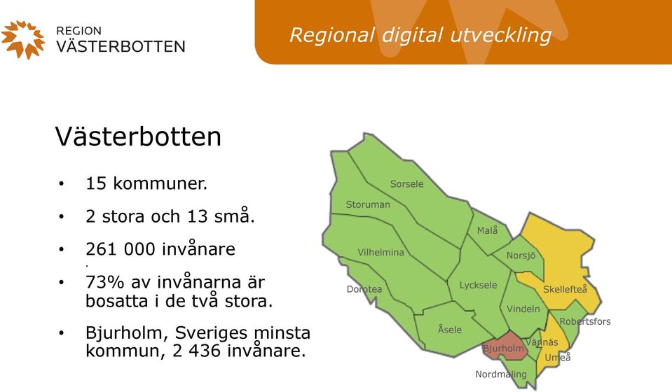 Bjurholm, Sveriges minsta kommun, 2 436 invånare.