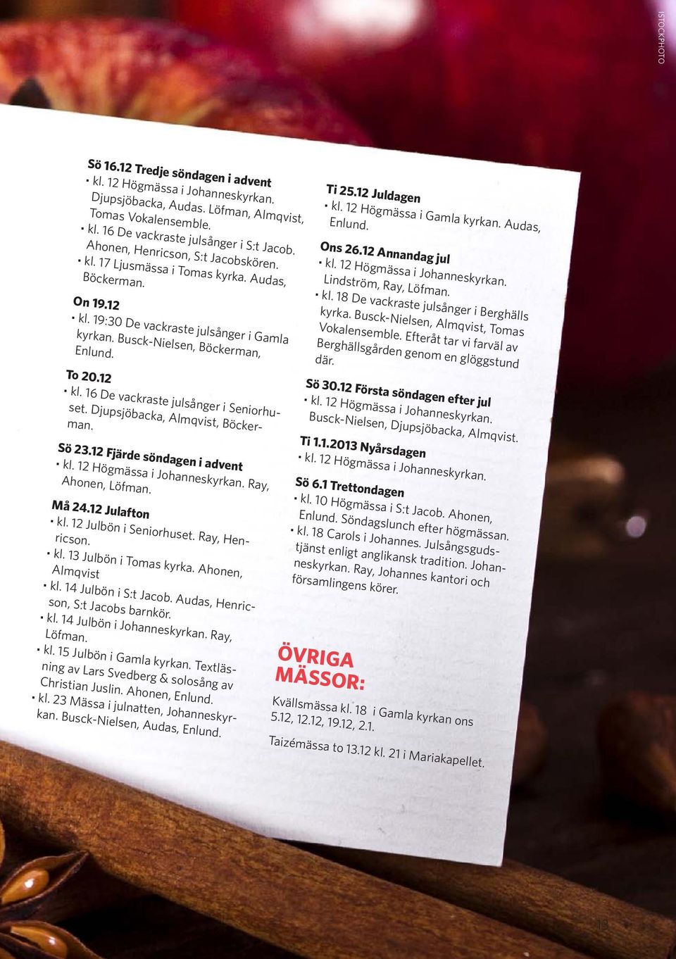 19:30 De vackraste julsånger i Gamla kyrkan. Busck-Nielsen, Böckerman, Enlund. To 20.12 kl. 16 De vackraste julsånger i Seniorhuset. Djupsjöbacka, Almqvist, Böckerman. Ons 26.12 Annandag jul kl.