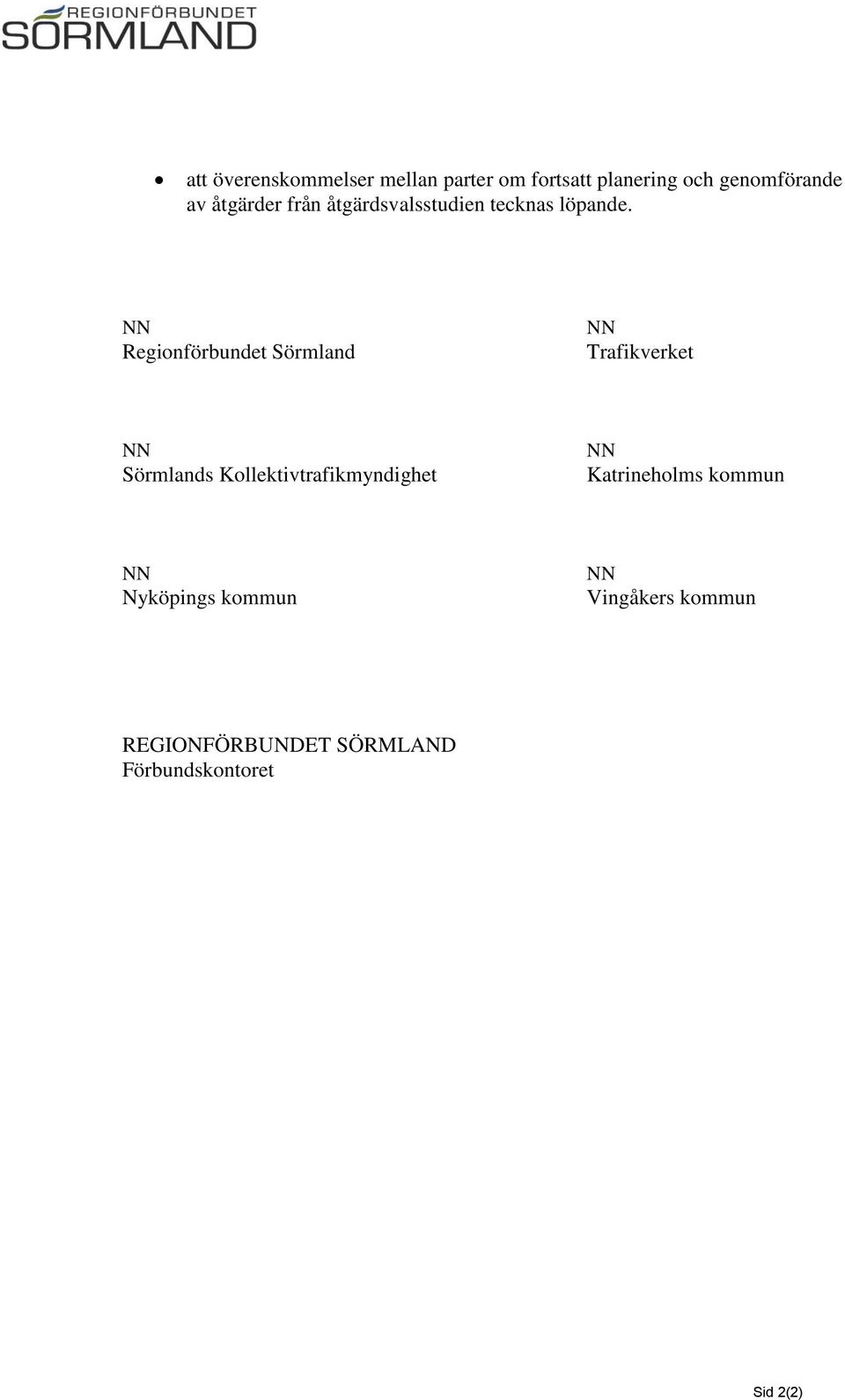 NN Regionförbundet Sörmland NN Trafikverket NN Sörmlands