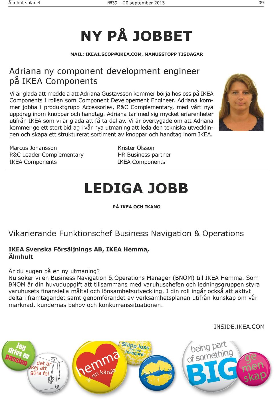 Developement Engineer. Adriana kommer jobba i produktgrupp Accessories, R&C Complementary, med vårt nya uppdrag inom knoppar och handtag.