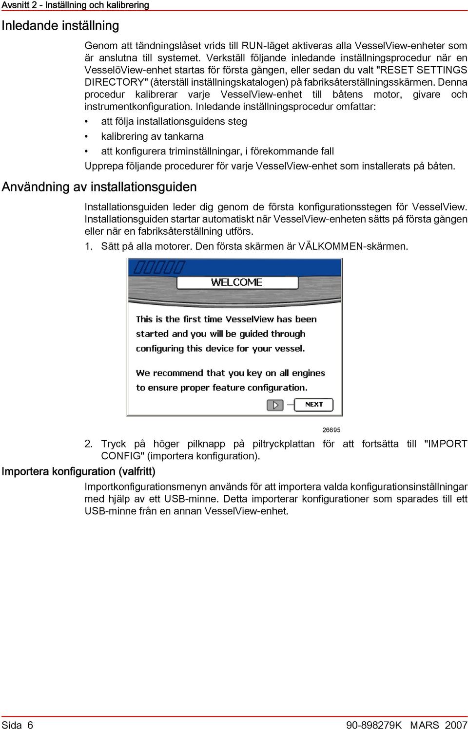 friksåterställningsskärmen. Denn procedur klirerr vrje VesselView-enhet till åtens motor, givre och instrumentkonfigurtion.