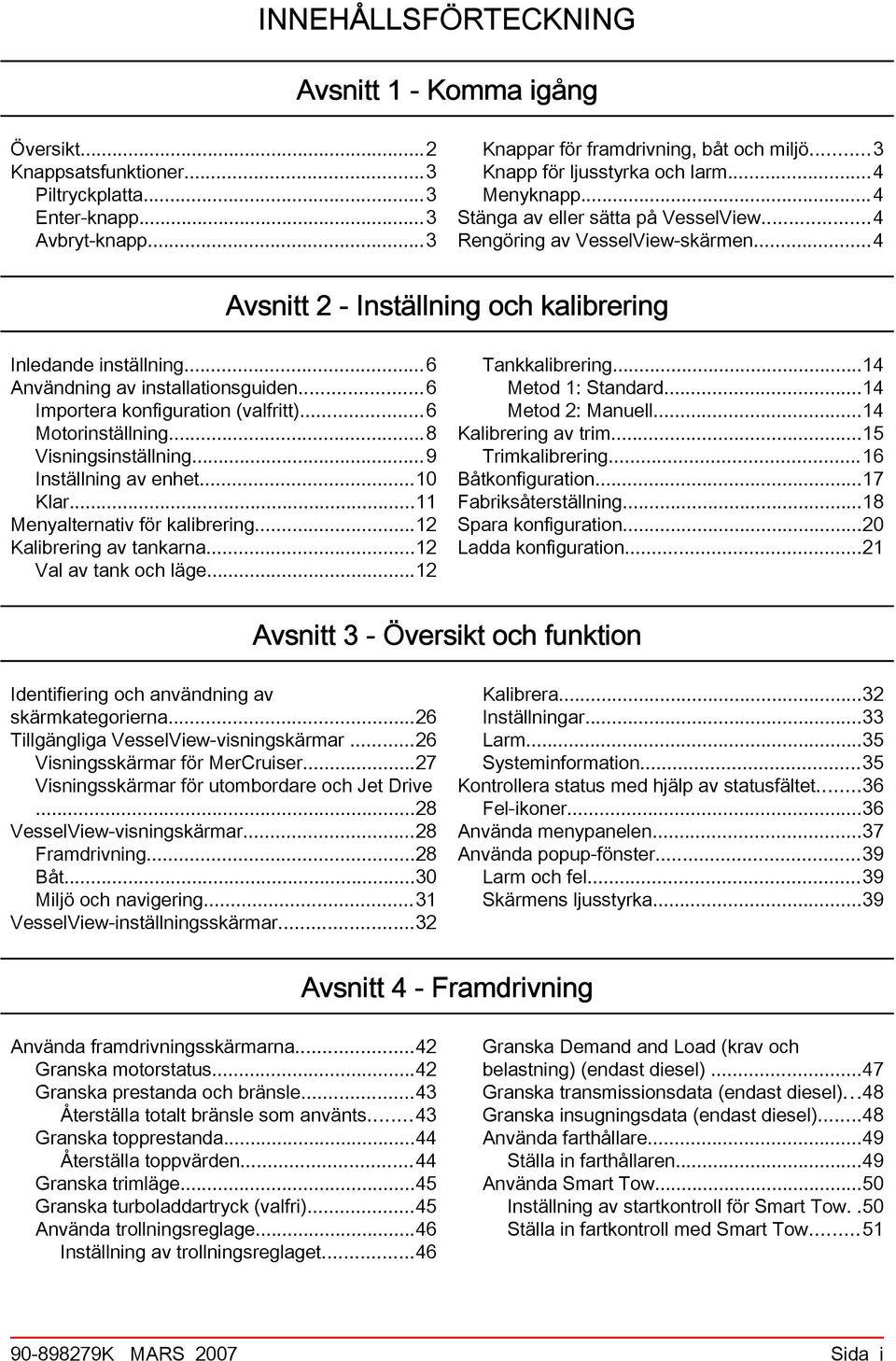 ..6 Importer konfigurtion (vlfritt)...6 Motorinställning...8 Visningsinställning...9 Inställning v enhet...10 Klr...11 Menylterntiv för klirering...12 Klirering v tnkrn...12 Vl v tnk och läge.